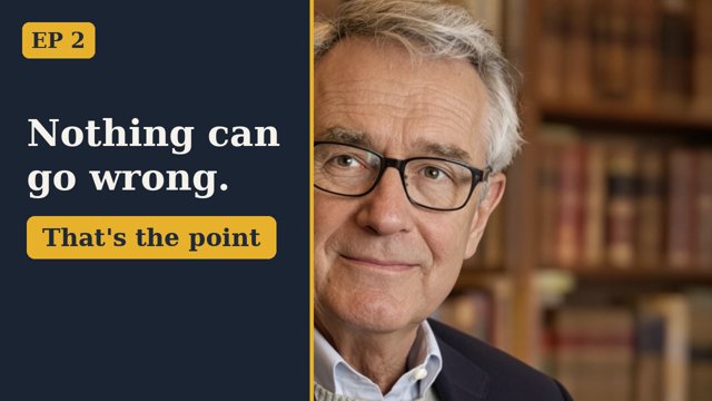 Episode 2 thumbnail — Winston: Nothing can go wrong. That's the point